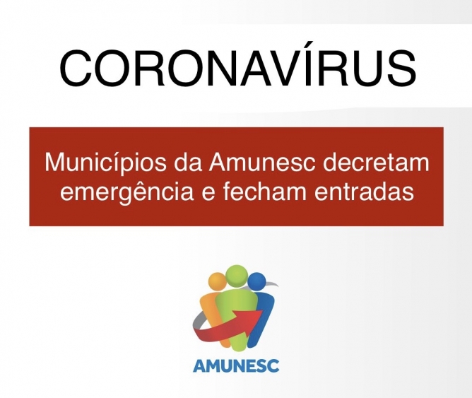 Coronavírus - municípios da Amunesc decretam emergência e fecham